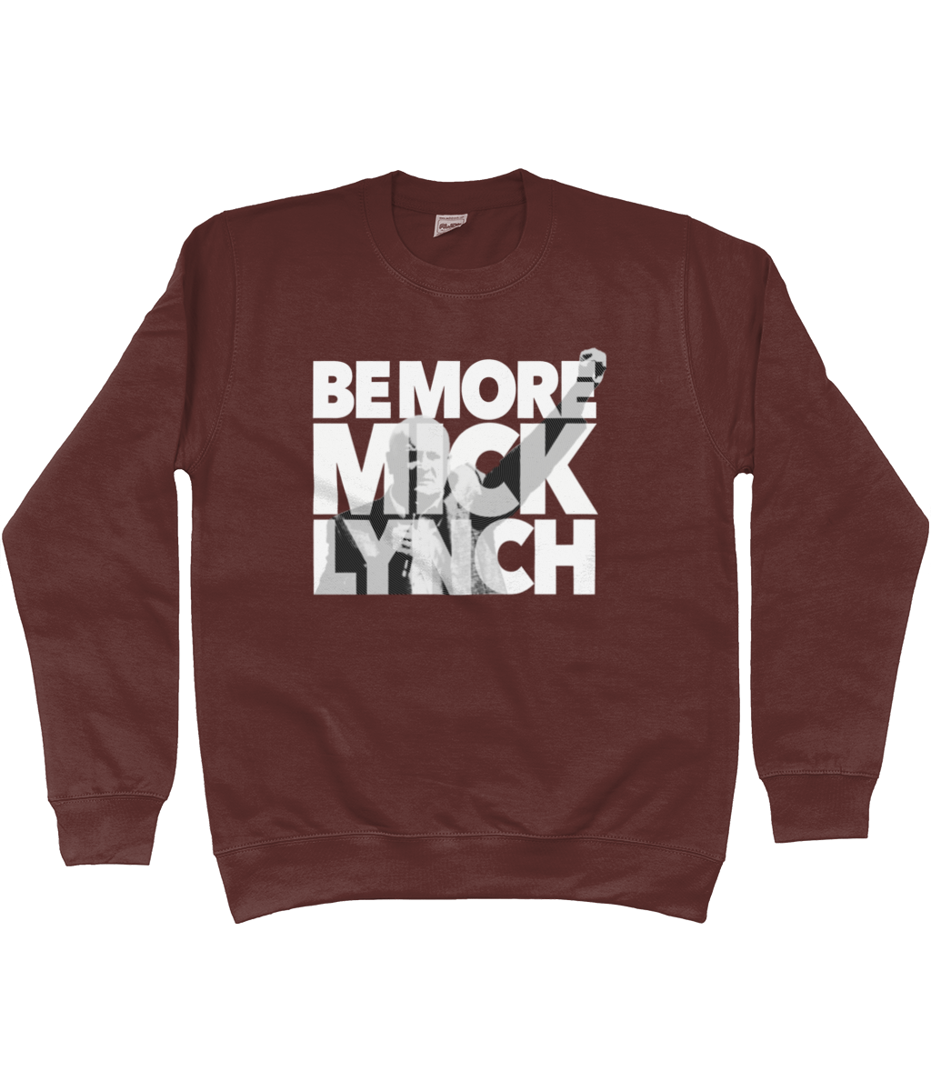 Be More Mick Lynch – Light on dark Sweatshirt