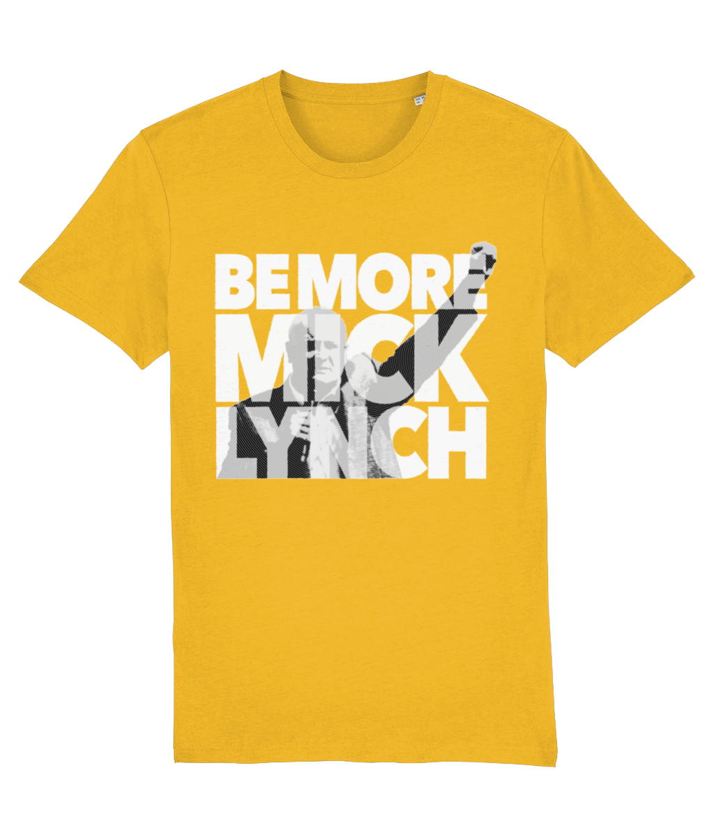 Be More Mick Lynch – Light on dark organic T-shirt