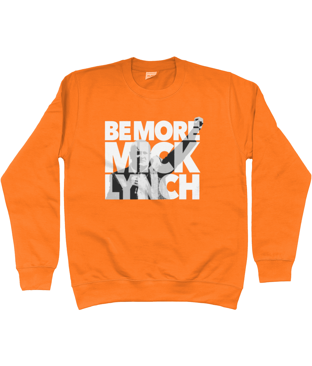 Be More Mick Lynch – Light on dark Sweatshirt